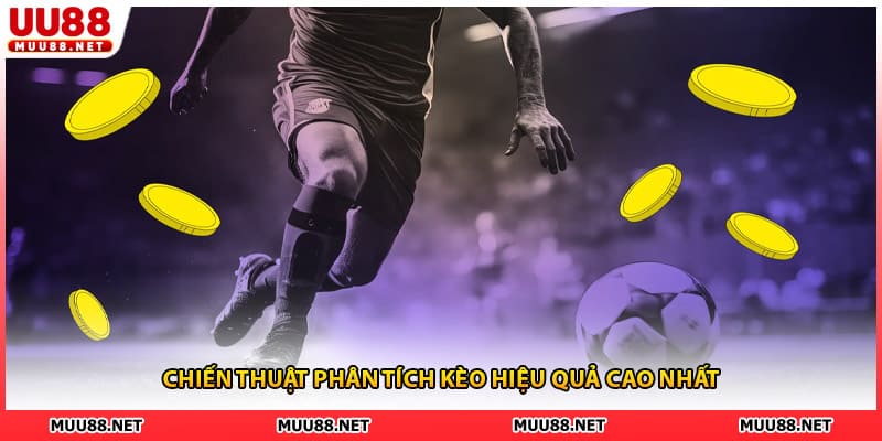 Chiến thuật phân tích kèo hiệu quả cao nhất