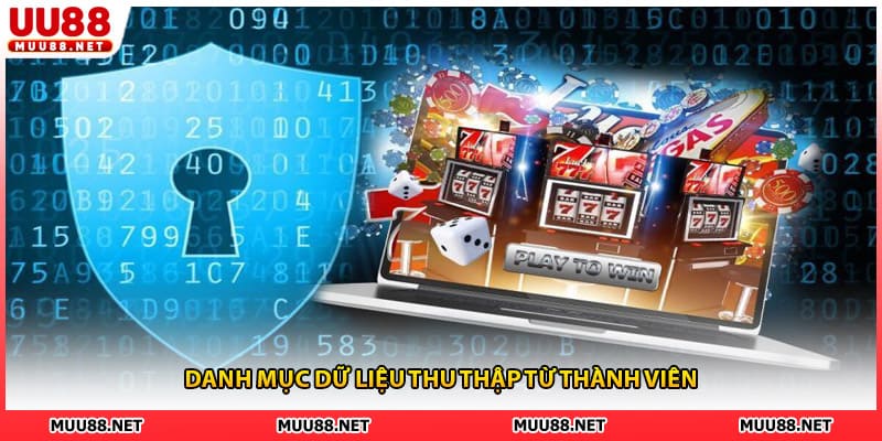 Danh mục dữ liệu thu thập từ thành viên