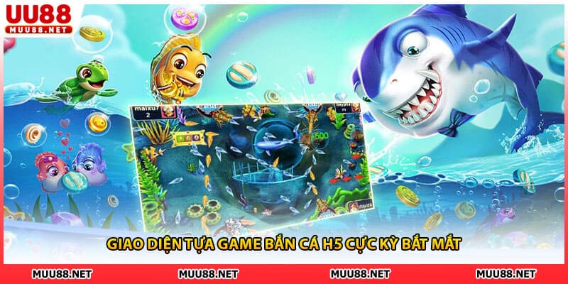 Giao diện tựa game bắn cá h5 cực kỳ bắt mắt